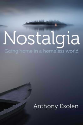 Nostalgia : going home in a homeless world 