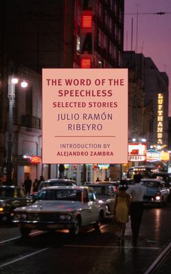 The word of the speechless : selected stories of Julio Ramón Ribeyro 