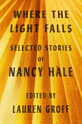 Where the light falls : selected stories of Nancy Hale 