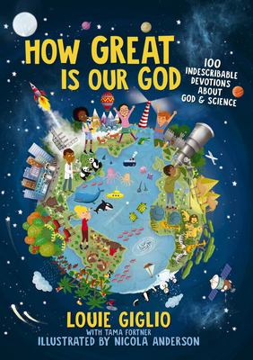 How great is our God : 100 indescribable devotions about God and science 