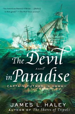 The devil in paradise : Captain Putnam in Hawaii : a novel 