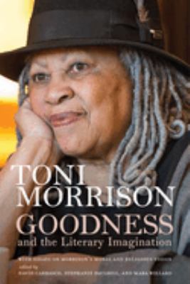 Goodness and the literary imagination : Harvard Divinity School's 95th Ingersoll Lecture 