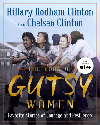 The book of gutsy women : favorite stories of courage and resilience 