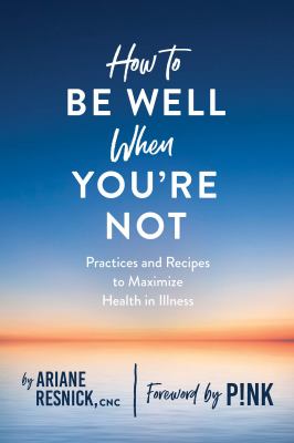 How to be well when you're not