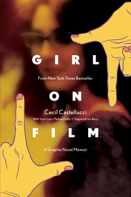 Girl on film : a graphic novel memoir