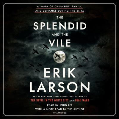 The splendid and the vile : a saga of Churchill, family, and defiance during the blitz 