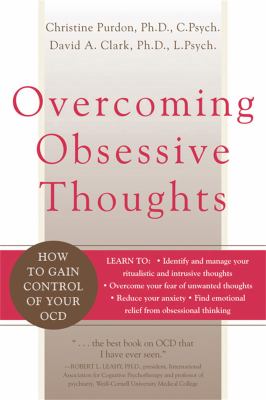 Overcoming obsessive thoughts : how to gain control of your OCD 