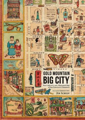 Gold mountain, big city : Ken Cathcart's 1947 illustrated map of San Francisco's Chinatown 