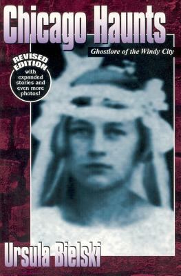 Chicago haunts : ghostlore of the Windy City 