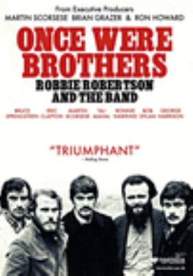 Once were brothers : Robbie Robertson and The Band 