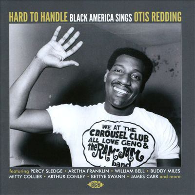Hard to handle : Black America sings Otis Redding.