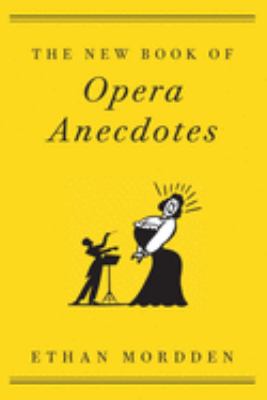 The new book of opera anecdotes 
