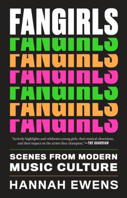 Fangirls : scenes from modern music culture 