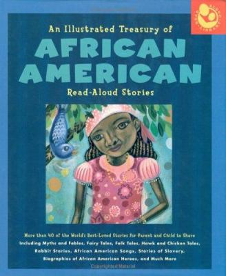 An illustrated treasury of African American read-aloud stories : more than 40 of the world's best stories for parent and child to share 