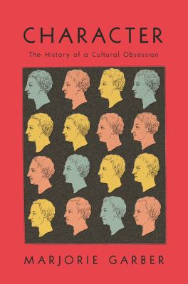 Character : the history of a cultural obsession 
