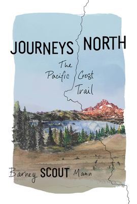 Journeys north : the Pacific Crest Trail 