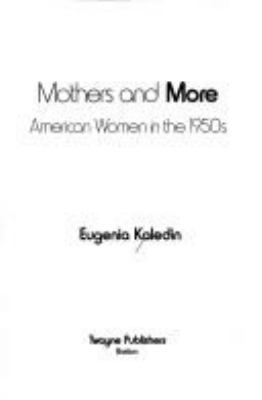 Mothers and more : American women in the 1950s 