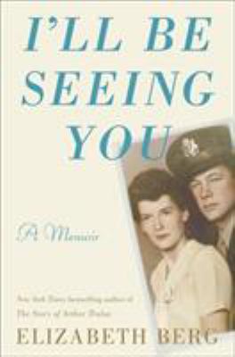 I'll be seeing you : a memoir 