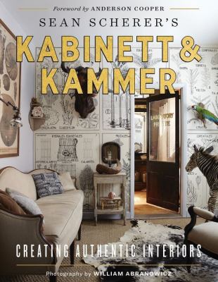Sean Scherer's Kabinett & Kammer : creating authentic interiors 