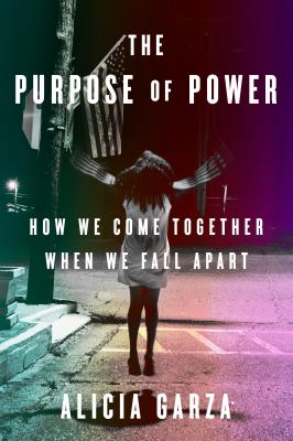 The purpose of power : how we come together when we fall apart 