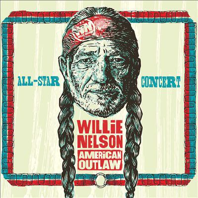 Willie Nelson American outlaw : All-star concert