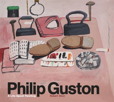 Philip Guston : a life spent painting 
