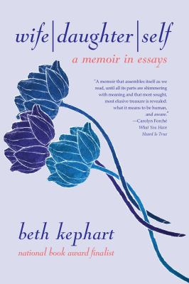 Wife, daughter, self : a memoir in essays 