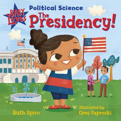 Baby loves political science. The presidency! 