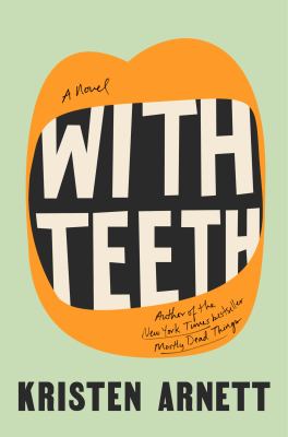 With teeth : a novel 