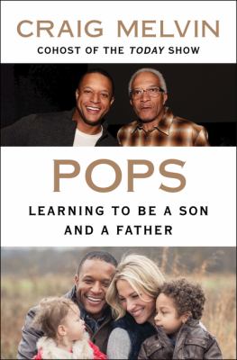Pops : learning to be a son and a father 
