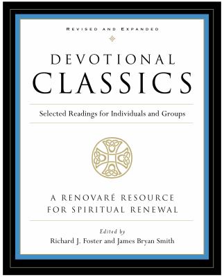 Devotional classics : selected readings for individuals and groups : a Renovaré resource for spiritual renewal 