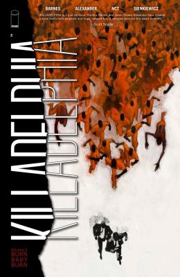 Killadelphia. Volume 2, issue 7-12, Burn baby burn