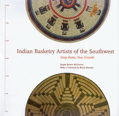 Indian basketry artists of the Southwest : deep roots, new growth 