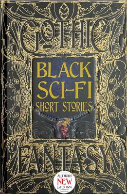 Black sci-fi short stories : anthology of new & classic tales 