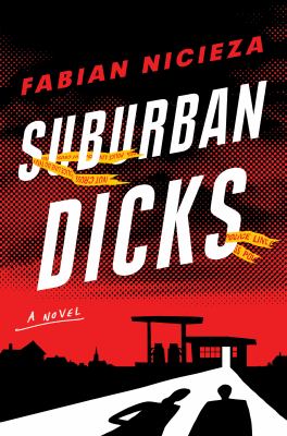 Suburban dicks : a novel 