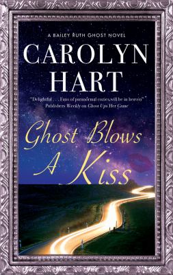Ghost blows a kiss : a Bailey Ruth ghost novel 