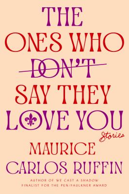 The ones who don't say they love you : stories 