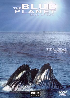 The blue planet : seas of life. Tidal seas ; coasts 