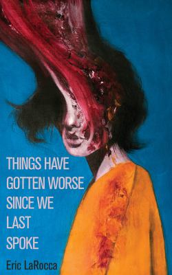 Things have gotten worse since we last spoke 