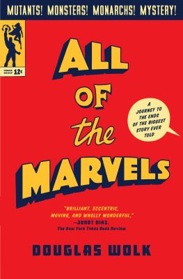 All of the marvels : a journey to the ends of the biggest story ever told 