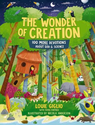 The wonder of creation : 100 more devotions about God and science 