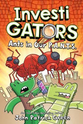 InvestiGators. [Vol. 4], Ants in our P. A. N. T. S. 