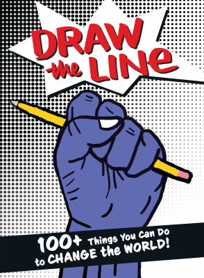 Draw the line : 100+ things you can do to change the world! 