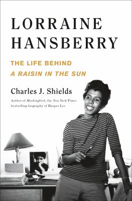 Lorraine Hansberry : the life behind A raisin in the sun 
