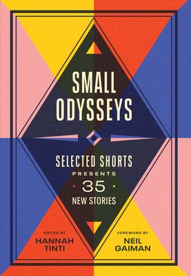 Small odysseys : Selected Shorts presents 35 new stories 