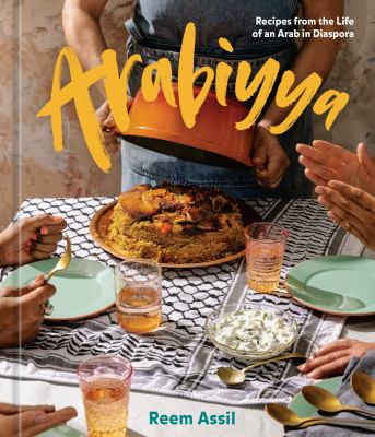 Arabiyya : recipes from the life of an Arab in diaspora 