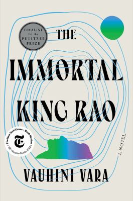The immortal King Rao : a novel 