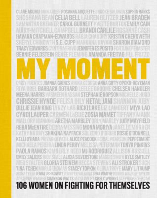 My moment : 106 women on fighting for themselves 