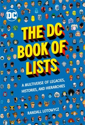 The DC book of lists : a multiverse of legacies, histories, and hierarchies 