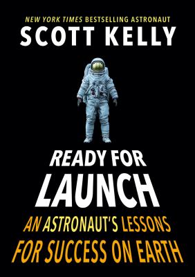 Ready for launch : an astronaut's lessons for success on earth 
